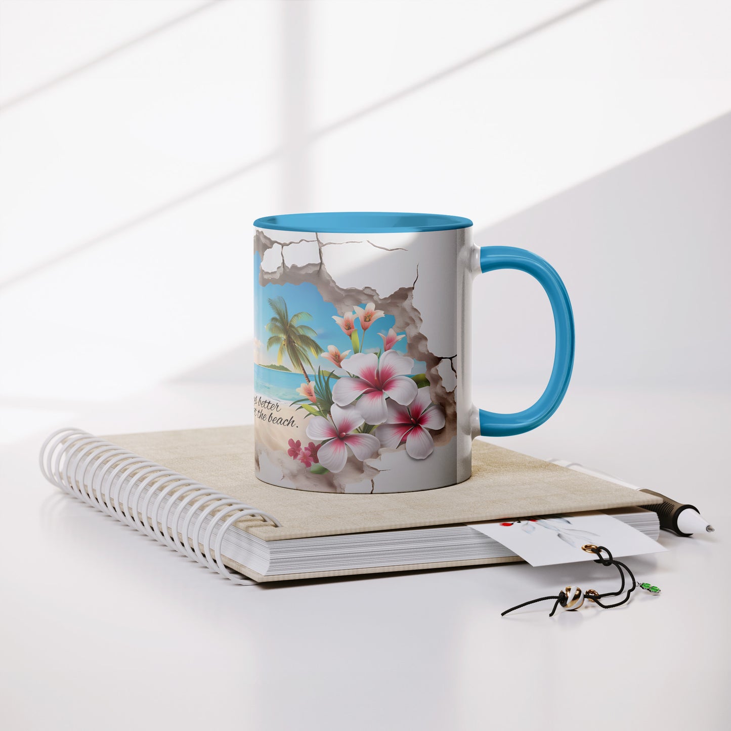 Beautiful custom mug "Life is always better on the beach." ~ 11 oz mug
