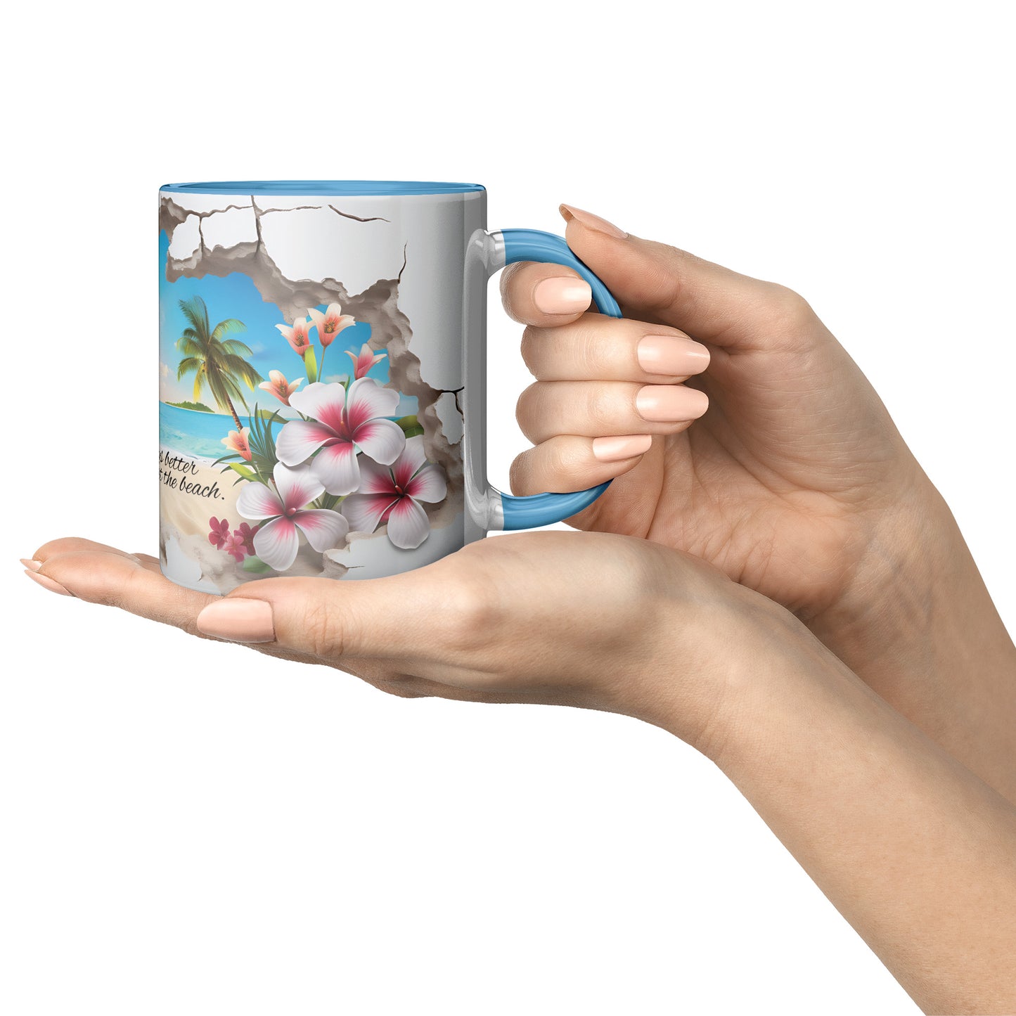 Beautiful custom mug "Life is always better on the beach." ~ 11 oz mug